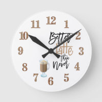 Better Latte Than Never Fun Quote Latte glass
