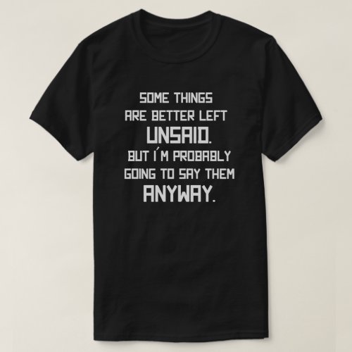 Better Left Unsaid T_Shirt