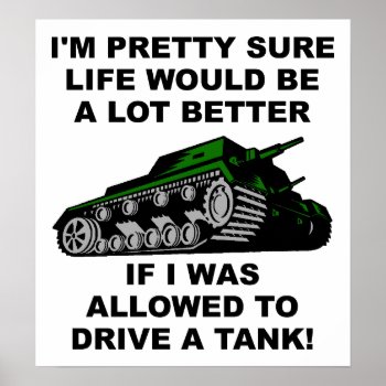 Better Life Through Tanks Funny Poster by FunnyBusiness at Zazzle