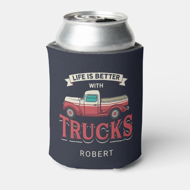 Better Life With Trucks Funny Trucker Personalized Can Cooler (Can Back)
