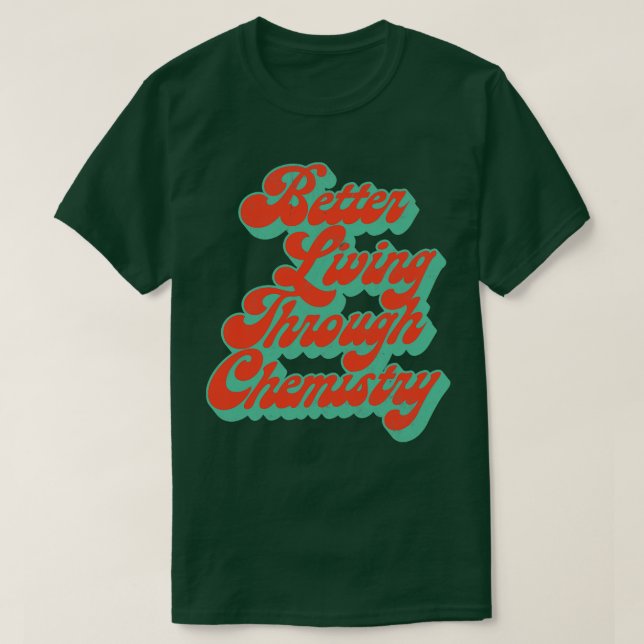 Better Living Through Chemistry Faded Thrift Style T-Shirt (Design Front)