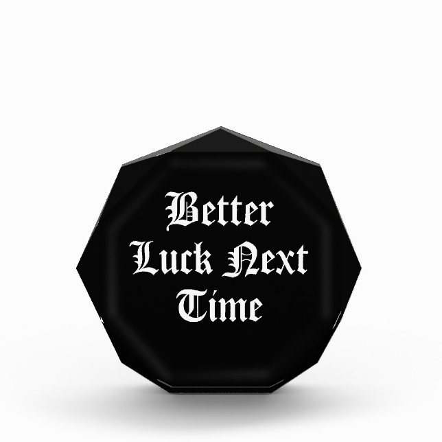 Better Luck Next Time Award (Front)