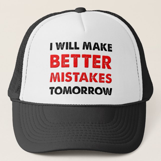 Better Mistakes Tomorrow Funny Ball Cap Hat (Front)