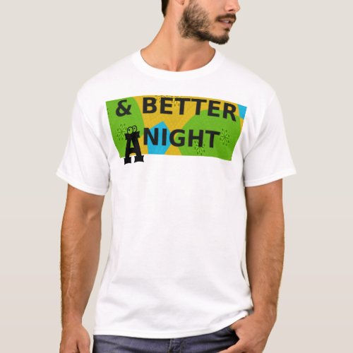 Better Night African  Inspirational  Motif Basic  T_Shirt