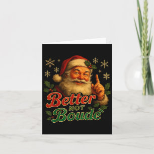 Better Not Boude Funny Cajun Christmas Santa Card