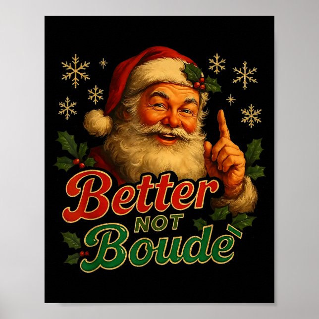 Better Not Boude Funny Cajun Christmas Santa  Poster (Front)