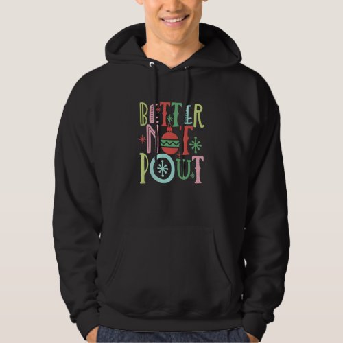 Better Not Pout Funny Christmas Pun  Distressed Hoodie