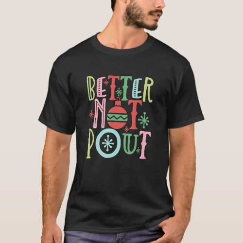 Better Not Pout Funny Christmas Pun  Distressed T_Shirt