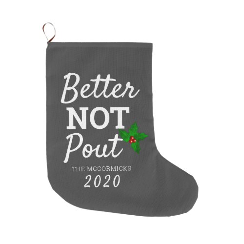 Better Not Pout Funny Quote Grey Personalized Large Christmas Stocking