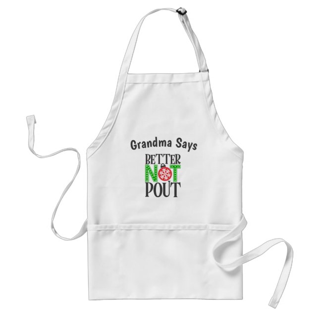 Better Not Pout Grandma Says Christmas Holiday Adult Apron (Front)