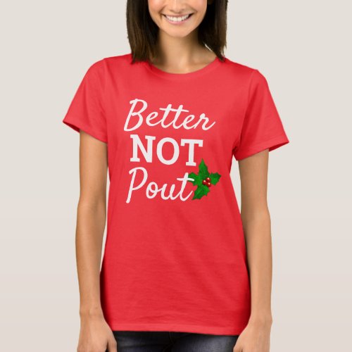 Better Not Pout Red White Typography Christmas T_Shirt