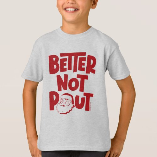 Better Not Pout Santa Claus  GraphicLoveShop T_Shirt