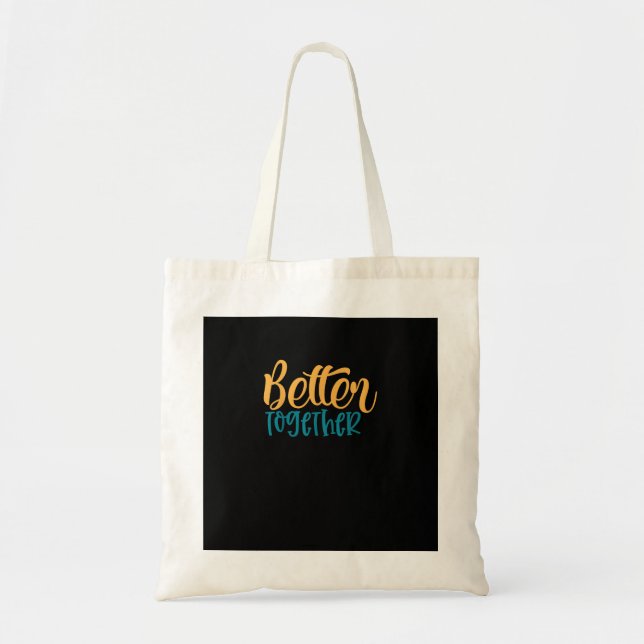 Better Off Together Quote Positive Minimal Design  Tote Bag (Front)