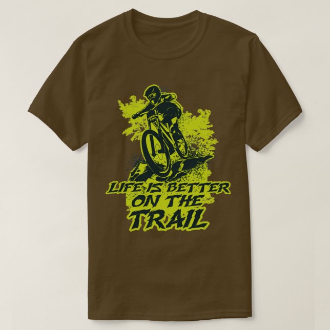 Better On A Downhill Trail T-Shirt (Design Front)