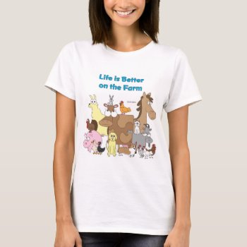 Better On The Farm - Shirt by ChickinBoots at Zazzle