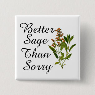 Better Sage Than Sorry Button