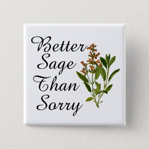 Better Sage Than Sorry Button
