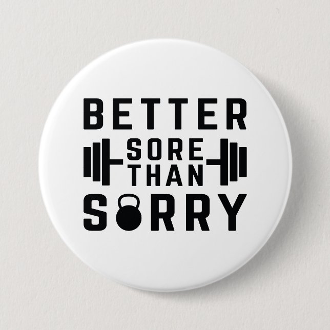 Better Sore Than Sorry Button (Front)