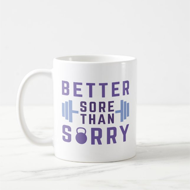Better Sore Than Sorry Coffee Mug (Left)