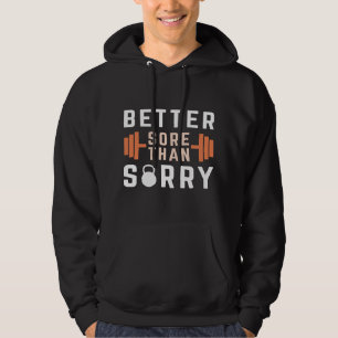 Better Sore Than Sorry Hoodie