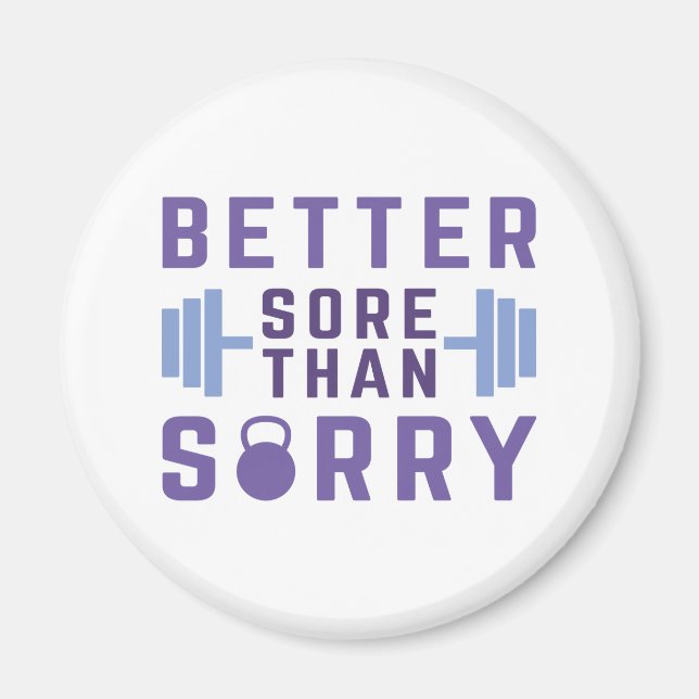 Better Sore Than Sorry Magnet (Front)
