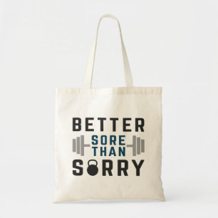 Better Sore Than Sorry Tote Bag