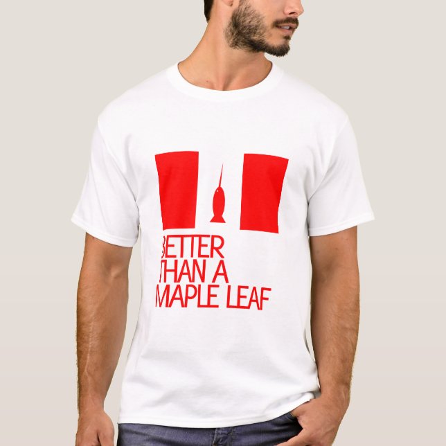 Better than a maple leaf T-Shirt (Front)
