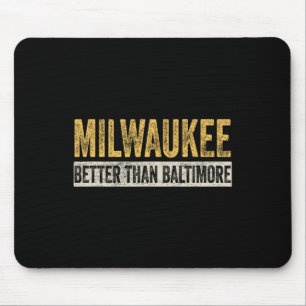 Better Than Baltimore Funny Trump Horrible City  Mouse Pad