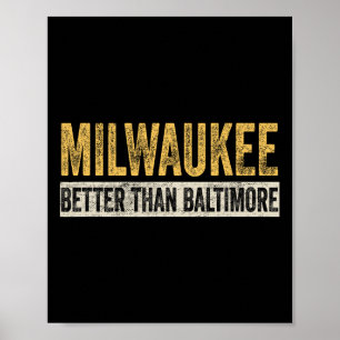 Better Than Baltimore Funny Trump Horrible City Poster