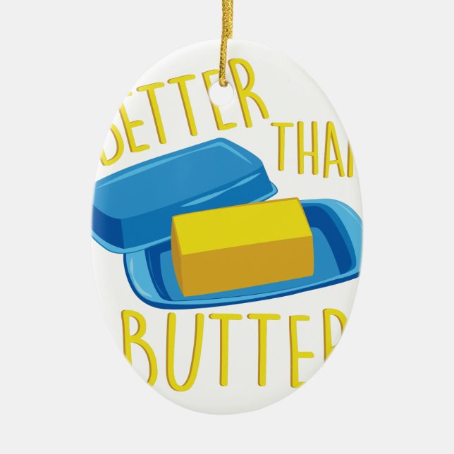 Better Than Butter Ceramic Ornament (Front)