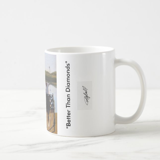 "Better Than Diamonds" coffee mug (Right)