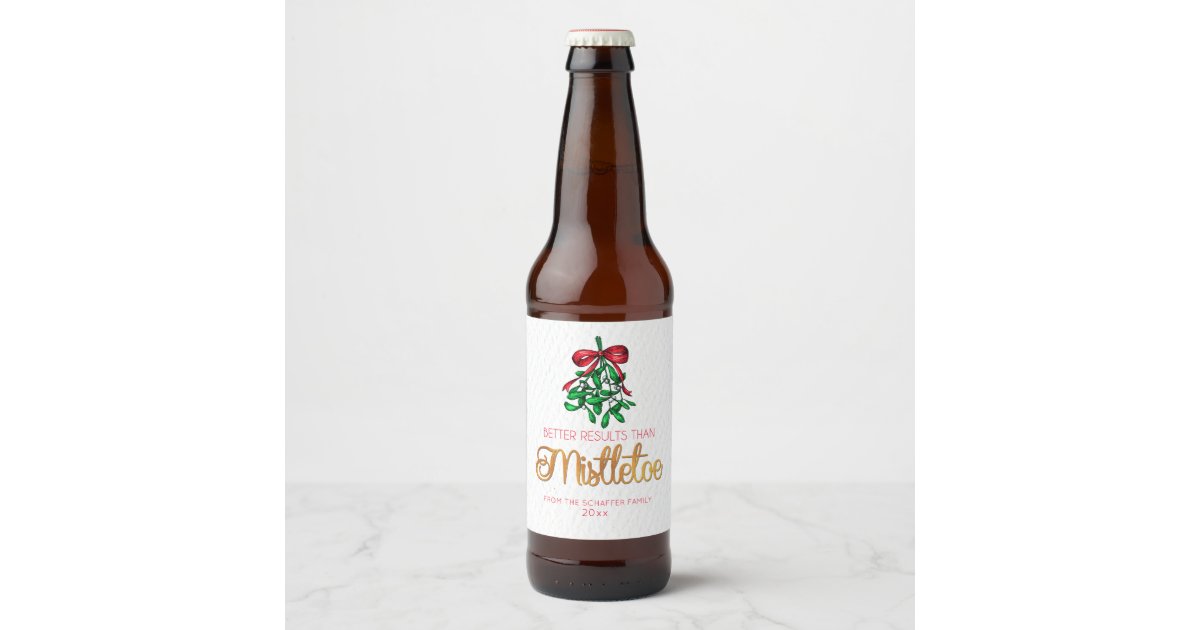 Better Than Mistletoe, Funny Holiday Beer Bottle Label | Zazzle