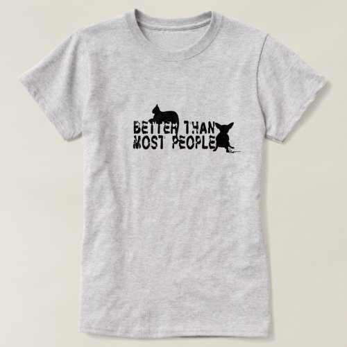 Better Than Most People T_Shirt