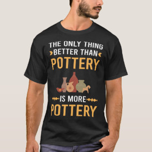 Better Than Pottery Potter T-Shirt