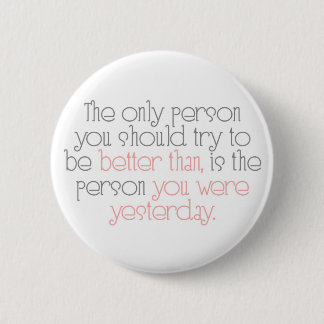 Better Than You Were Yesterday Button