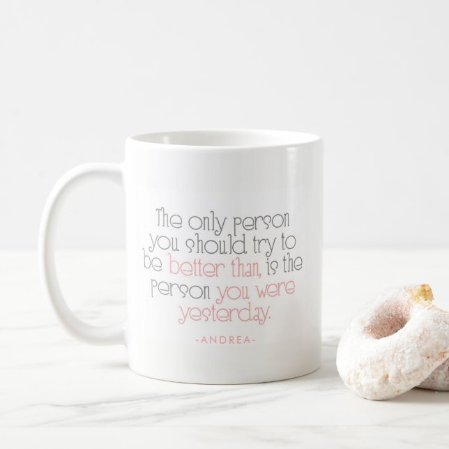Better Than You Were Yesterday Quote Personalised Coffee Mug (With Donut)