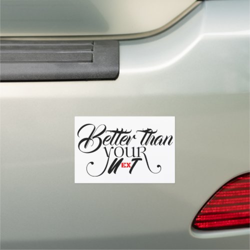 Better than your exnext car magnet