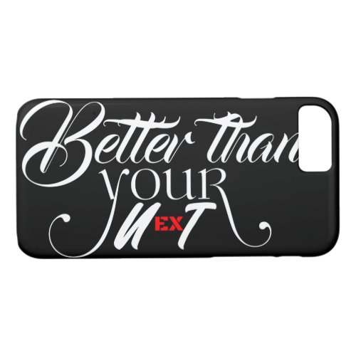 Better than your exnext iPhone 87 case