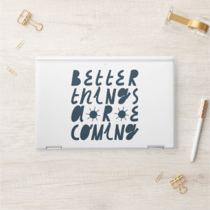 Better Things Are Coming HP Laptop Skin