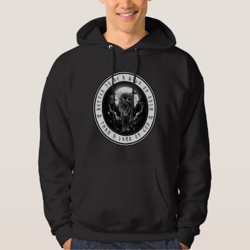 Better to be a wolf of odin than a Lamb of god Hoodie