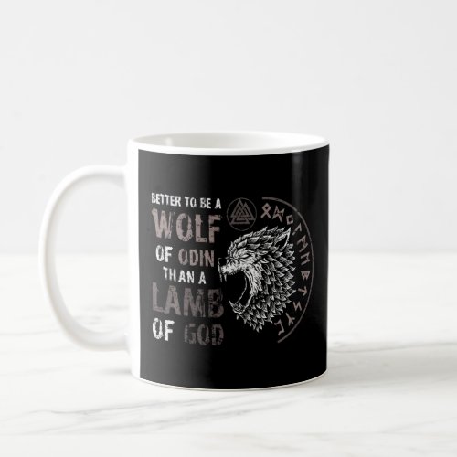 Better To Be A Wolf Of Odin Than A Lamb Of God Vik Coffee Mug