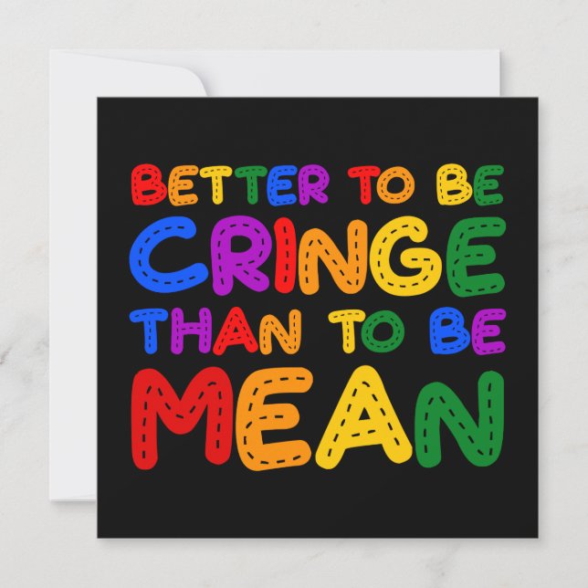 Better to be Cringe than to be Mean Invitation (Front)
