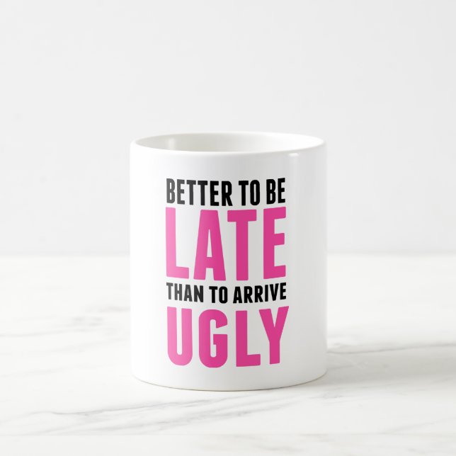 Better to Be Late Than Coffee Mug (Center)