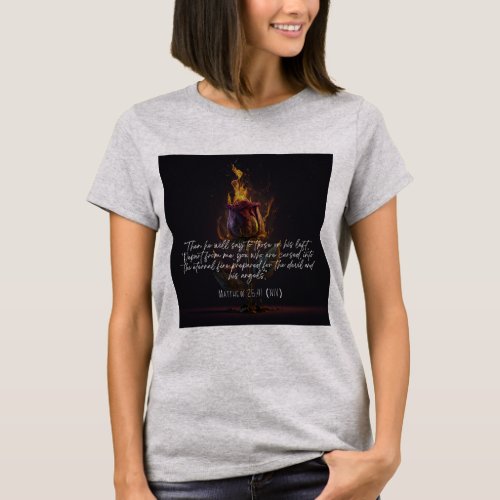 Better to Be Maimed Than to Burn in Hell T_Shirt