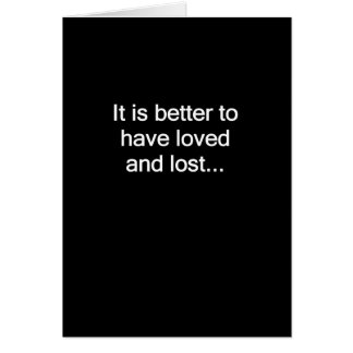 Better To Have Loved and Lost
