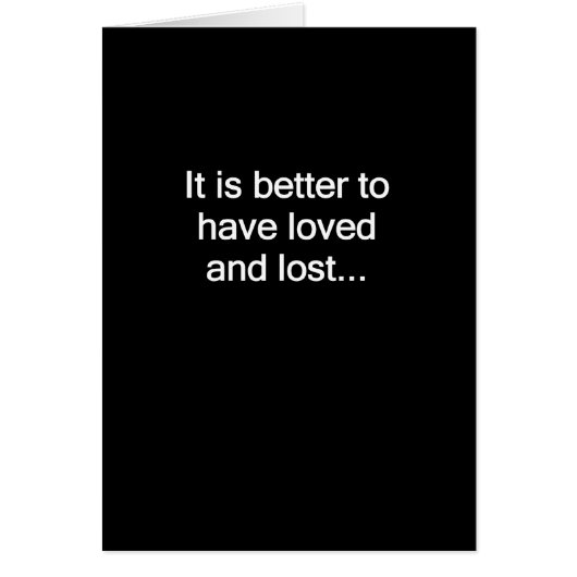 Better To Have Loved and Lost Cards (Front)