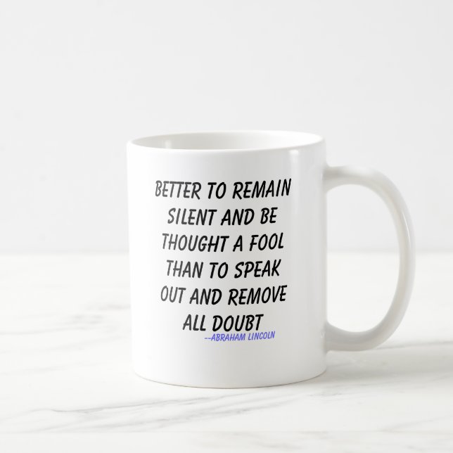 Better to remain silent and be thought a fool t... coffee mug (Right)