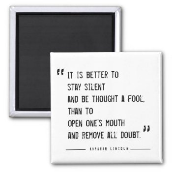 Better To Stay Silent Lincoln Quote Magnet by Traditions at Zazzle