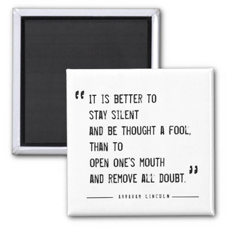 Better To Stay Silent Lincoln Quote Magnet