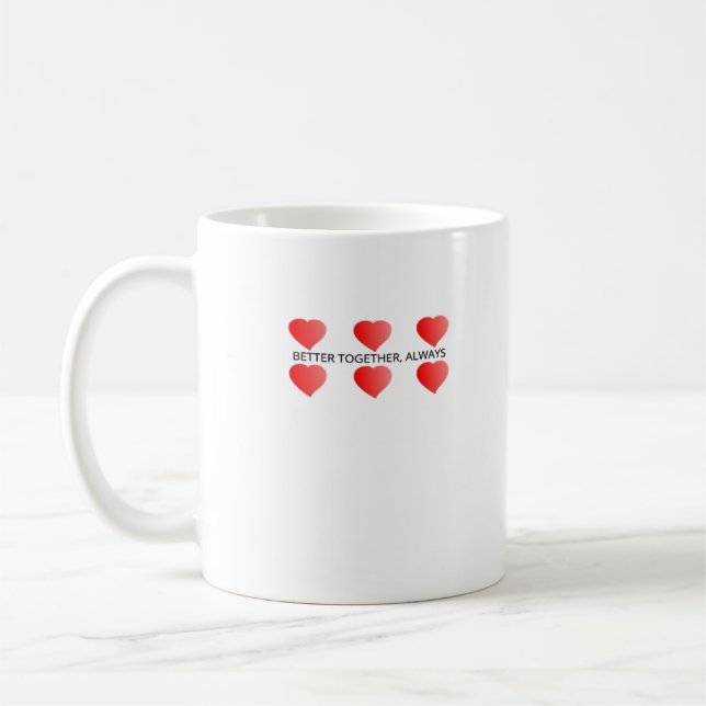 Better Together Always Classic Style  Coffee Mug (Left)